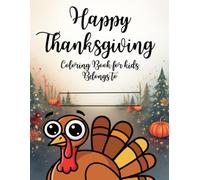 Happy Thanksgiving Coloring Book: Cute Designs for Kids (Ages 2-6) and Adults to Relax and Enjoy