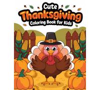 Happy Thanksgiving Coloring Book for Children and Toddlers: 80+ pages of fun, enjoyment and learning: Fun, Cute & Festive designs, made especially for little artists! (Pingu's Coloring Collection)