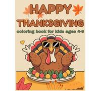 Happy thanksgiving coloring book: Fun, Easy & Bold for Kids Ages 4-9