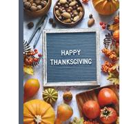 Happy Thanksgiving Composition Notebook: Autumn Pumpkins and Fall Harvest Lined Journal for Writing, Gratitude, and Holiday Notes: Perfect ... Teachers, Journaling, and Holiday Memories