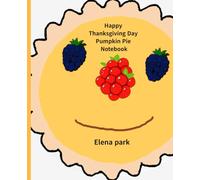 Happy Thanksgiving Day Pumpkin Pie Notebook