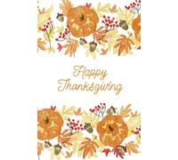 Happy Thanksgiving Notebook - Dot Grid Journal with Pumpkins & Autumn Leaves Pattern (100 Pages)