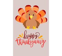 Happy Thanksgiving Turkey Notebook 100 Lined Pages | Cute Fall-Themed Gift Journal for Kids, Teachers, and Families - Thanksgiving Notebook for ... Gift | - 5.5x8.5 Lined Softcover, 100 Pages