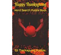 Happy Thanksgiving Word Search Puzzle Book: 55Thanksgiving Puzzles | Compact 6x9in Size | Activity & Gift for All Ages