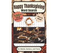 Happy Thanksgiving Word Search Puzzle Book: For Adults, Seniors, and Teens | Easy to Read, 100+ Thanksgiving Word Searches Including Pilgrims, Autumn ... |Ideal for Holidays, Breaks, and Traveling