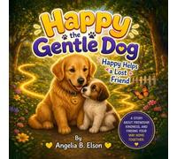 Happy the Gentle Dog: Happy Helps a Lost Friend: 4
