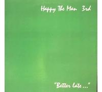 Happy the Man - Better Late