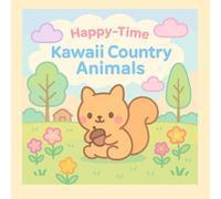 Happy-Time: Kawaii Country Animals