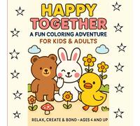 HAPPY TOGETHER: A fun Coloring Adventure for Kids and Adults