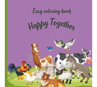 Happy together: A simple coloring book for children full of beautiful pictures of animals that will delight every child's soul.