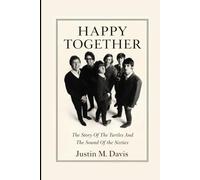 HAPPY TOGETHER: The Story Of The Turtles And The Sound Of The Sixties