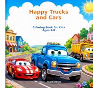 Happy Trucks and Cars Coloring Book for Kids: 64 Bold and Easy Vehicle Pages for Ages 3-8