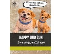 HAPPY UND SUKI: Zwei Wege, ein Zuhause