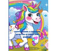 Happy Unicorn: A Colouring Book Full of Smiles and Sparkles