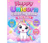 Happy Unicorns Coloring Book for Kids Ages 3-6: Fun & Easy Unicorn Coloring Pages for Toddlers and Preschool Kids | Big Simple Designs with Bold Lines for Relaxing Creative Play