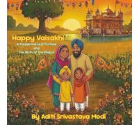 Happy Vaisakhi: A Punjabi Harvest Festival and the Birth of the Khalsa