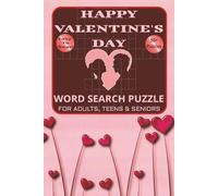 Happy Valentine Day Word search Puzzle: Word Puzzles with Easy to Read Print about Valentines, Love and More I 6X9 inches, 120 pages I 50+ puzzles ... Gift for Vacation, Holidays and Relaxation