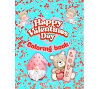 Happy Valentine’s Day Coloring Book: 30 Fun and Adorable Valentine’s Designs to Spark Creativity in Kids Ages 3-9