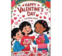 Happy Valentine’s Day Coloring Book for Kids: Fun and Cute Valentine’s Coloring Pages for Kids Ages 3-8