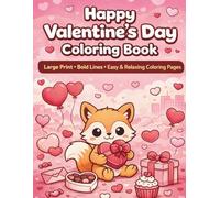 Happy Valentine’s Day Coloring Book: Large Print • Bold Lines • Easy & Relaxing Coloring Pages (Festive Coloring Books)