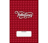 Happy Valentine’s Day Lined Notebook - Romantic Love Journal Gift for Her & Him | Cute Valentine’s Day Composition Book | Aesthetic Love Theme Writing Notebook, 6x9, 120 Pages