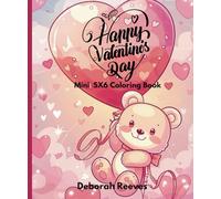 Happy Valentine’s Day Mini Coloring Book: A Tiny Book Filled with Big Valentine’s Fun!