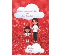 Happy Valentine’s Day my Best Teacher: A notebook for children to show their love and appreciation for their teacher. This is a Ms teacher / girl student version