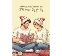 Happy Valentine’s Day, My Man: A Guided Valentine Love Story Journal for Gay Couples