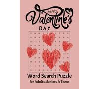 Happy Valentine’s Day Word Search Puzzle Book: Word Searches with Easy to Read about Valentine’s Day Words for Adults I 6x9 inches, 110 pages I 50+ Puzzles… Gift for Vacation, Holidays and Free Times