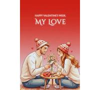 Happy Valentine’s Week, My Love: A Journal Featuring Love Letters For Each Day Of Valentine Week