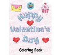 Happy Valentine's Day Coloring Book: Simple Hearts, Cute Animals, Sweet Treats & Friendship Fun for Toddlers and Preschoolers (Special Occasions)