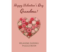 Happy Valentine's Day Grandma: Sudoku Puzzle Book / Large Print Valentine's Day Themed sudoku for Adults / Valentine's Day Gift for Grandma