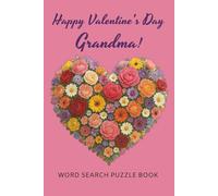 Happy Valentine's Day Grandma: Word search puzzle book / Large Print Valentine's Day Themed Word Find for Adults / Valentine's Day Gift for Grandma
