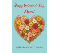 Happy Valentine's Day Mom: Word Search Puzzle Book / Large Print Valentine's Day Themed Word Find for Adults , Valentine's Day Gift for Mom