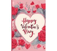Happy Valentine's Day: Notebook | Journal | Gift for Valentine's Day for Friends and Family | Kids | Women | Men | 120 pages