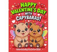 Happy Valentine's Day With Capybaras: Cute Coloring Book For Kids