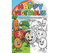 Happy Vegetables: Coloring Book for Kids Aged 5-7: Educational Vegetable Fun - Simple Illustrations to Color for Preschoolers and Early Learners, Enhancing Creativity and Fine Motor Skills