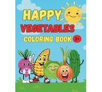 Happy Vegetables Coloring Book: Fun Vegetables Characters for Kids Ages 3 and Up (Mitsy's Magical Learning World)