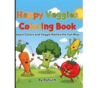 Happy Veggies: A Fun Vegetable Coloring Book for Kids: A Delightful Way for Kids to Love Vegetables - Coloring Fun for Little Hands