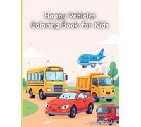 Happy Vehicles: A Coloring Book for Kids: Cute Cars, Trucks, Airplanes, and More for Toddlers and Preschoolers (Dabadoo Dodoon Coloring Books)