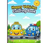 Happy Vehicles Coloring Book: Adorable Cars Trucks and Boats with Joyful Faces and Beautiful Frames for Easy Screen-Free Toddler Fun