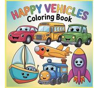 Happy Vehicles Coloring Book: Cute and Easy Transportation Coloring Pages for Kids Ages 5-8