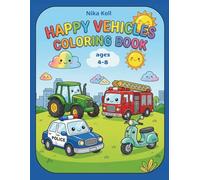 Happy Vehicles Coloring Book: Cute Cars, Trucks and Planes for Kids (Happy World Coloring)