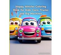 Happy Vehicles Coloring Book for Kids Cars, Trucks and Big Machines: Fun and Easy Coloring Pages of Cars, Trucks, Construction Vehicles, Fire Trucks, ... Kids Ages 3-8 (Dabadoo Dodoon Coloring Books)