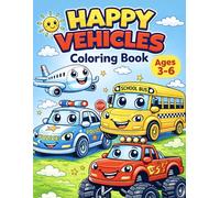 Happy Vehicles Coloring Book for Kids: Cute Cars, Trucks, Planes, Boats and Trains with Smiling Faces | Fun Coloring Book for Ages 3-6 (Bright Path Coloring Book Series)