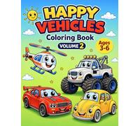 Happy Vehicles Coloring Book Volume 2: Cute Cars, Trucks, Planes & More | Fun and Easy Coloring Book for Kids Ages 3-6 (Bright Path Coloring Book Series)