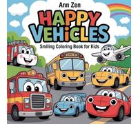 Happy Vehicles: Smiling Coloring Page for Kids: Fun & Educational Transportation Coloring Book for Toddlers and Preschoolers - Ages 2-5