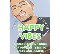 Happy Vibes: A Bold Coloring Book for Adults & Teens to Relax and Unwind