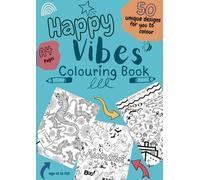 Happy Vibes Colouring Book: Creative colouring to sooth your mind