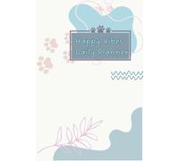 Happy Vibes Daily Planner: Plan Your Days with Cute and Joyful Design